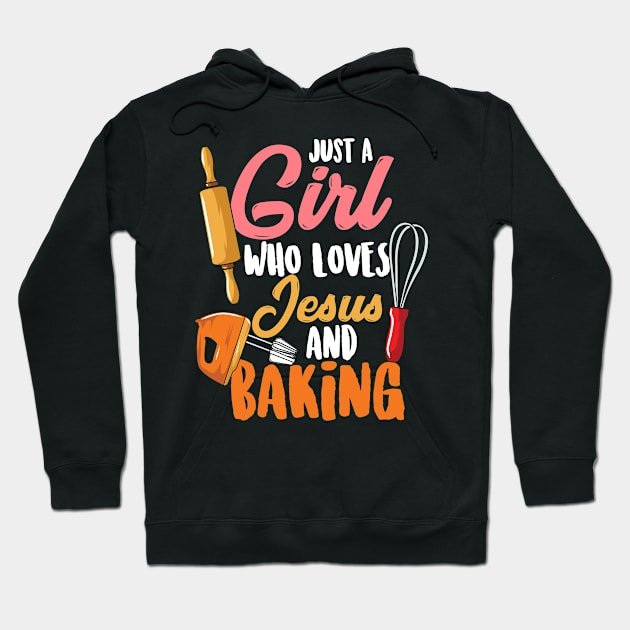 Just A Girl Who Loves Jesus And Baking |Christian Baker Hoodie by DancingDolphinCrafts